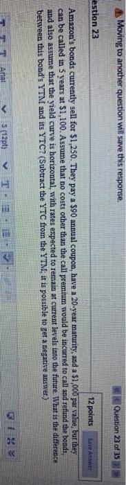  Moving to another question will save this response. Question 23 of