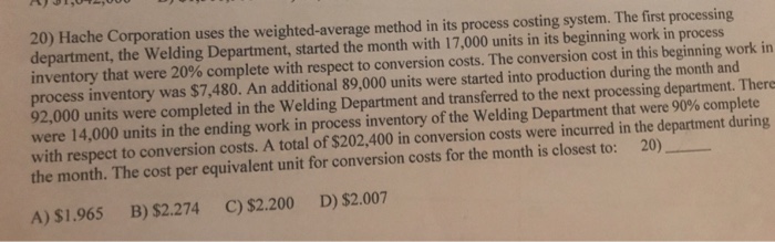  20) Hache Corporation uses the weighted-average method in its process costing