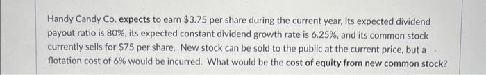  Handy Candy Co. expects to earn $3.75 per share during the