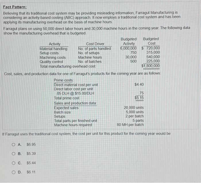  Fact Pattern: Believing that its traditional cost system may be providing