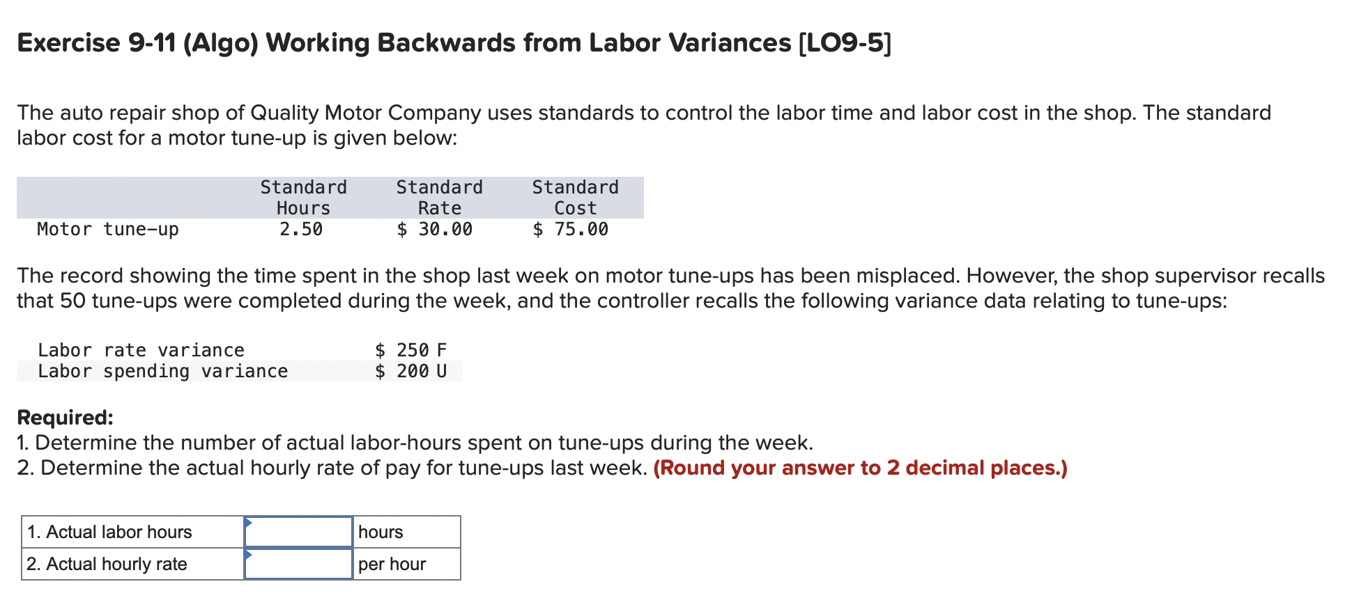  Exercise 9-11(Algo) Working Backwards from Labor Variances [LO9-5] The auto repair