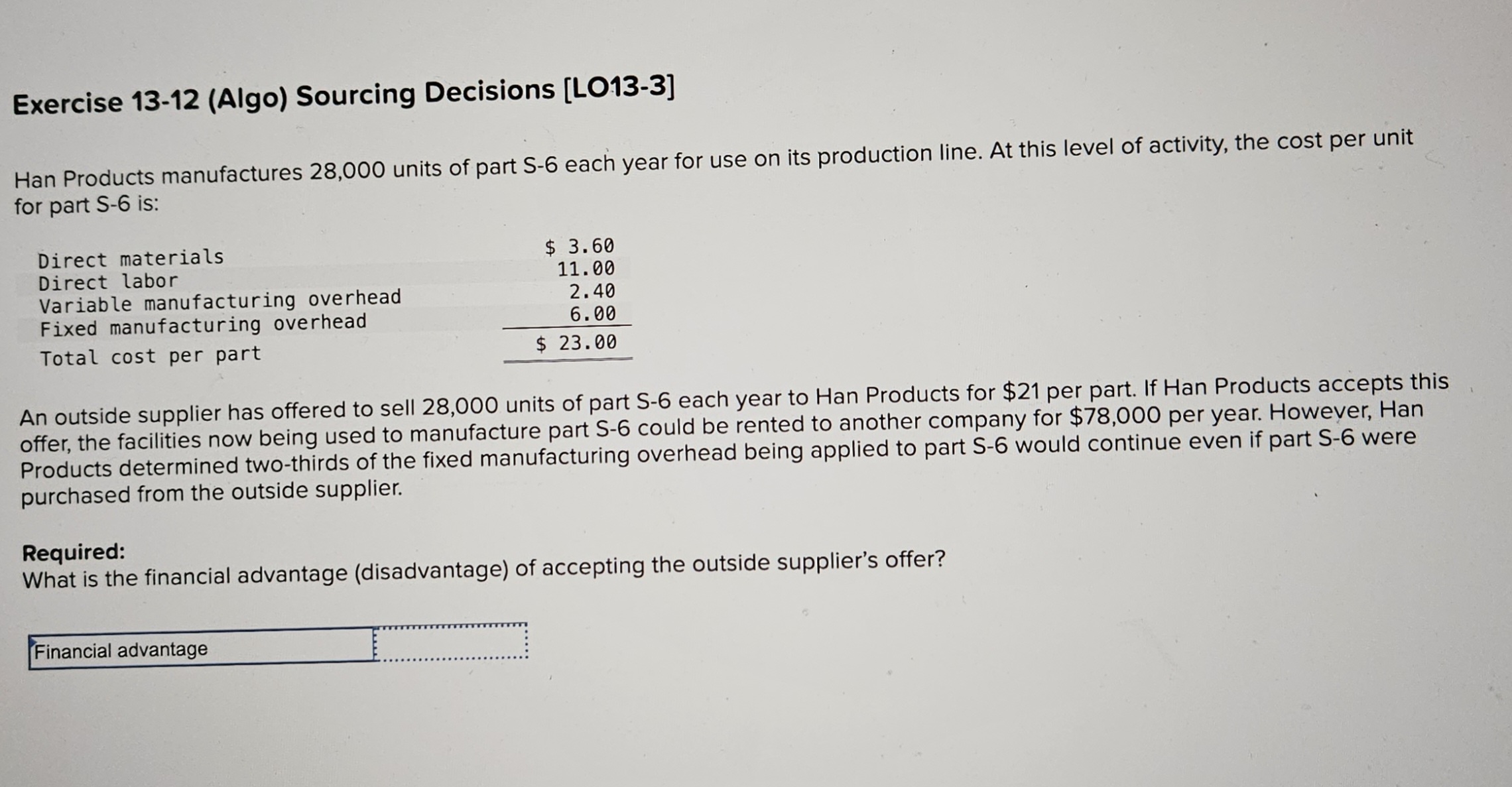  Exercise 13-12(Algo) Sourcing Decisions [LO13-3] Han Products manufactures 28,000 units of