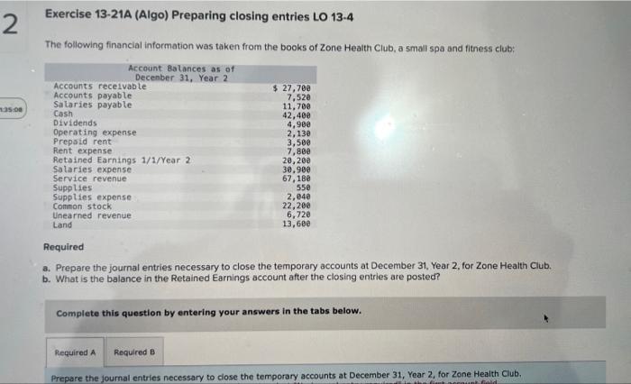 Please help with this ASAP Exercise 13-21A (Algo) Preparing closing entries LO