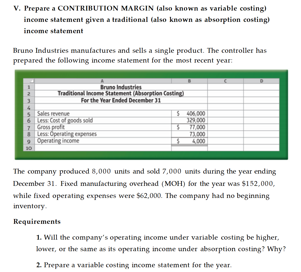 V. Prepare a CONTRIBUTION MARGIN (also known as variable costing) income