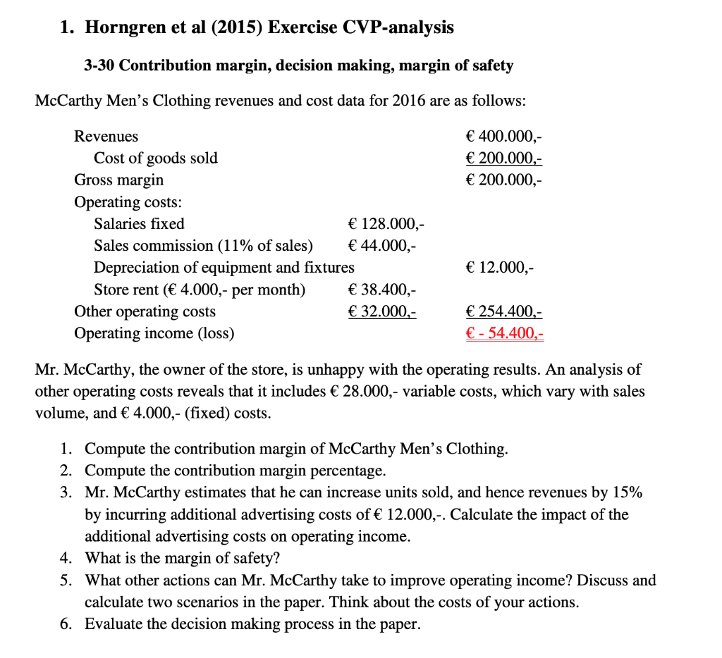  1. Horngren et al (2015) Exercise CVP-analysis 3-30 Contribution margin, decision