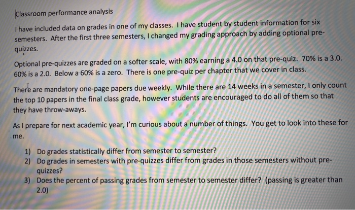  Classroom performance analysis I have included data on grades in one