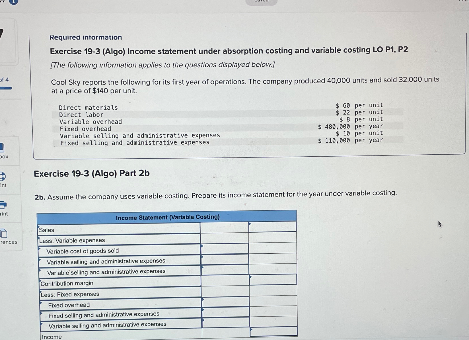 Required intormation Exercise 19-3(Algo) Income statement under absorption costing and variable