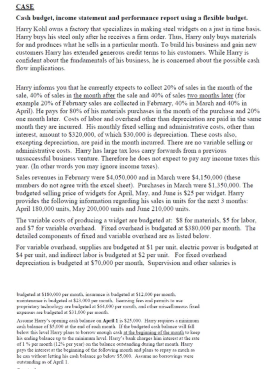 CASE Cash budget, income statement and performance report using a flexible