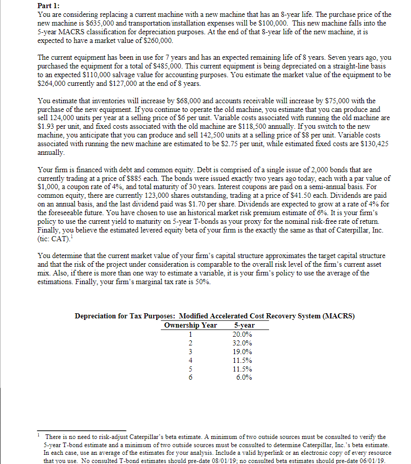  Part 1: You are considering replacing a current machine with a