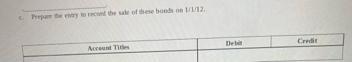 Taylor Corporation issued \$4,000,000,10-year, 6\% bonds on January 1, 2012. The bonds