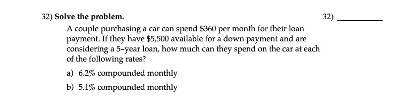 32) 32) Solve the problem. A couple purchasing a car can
