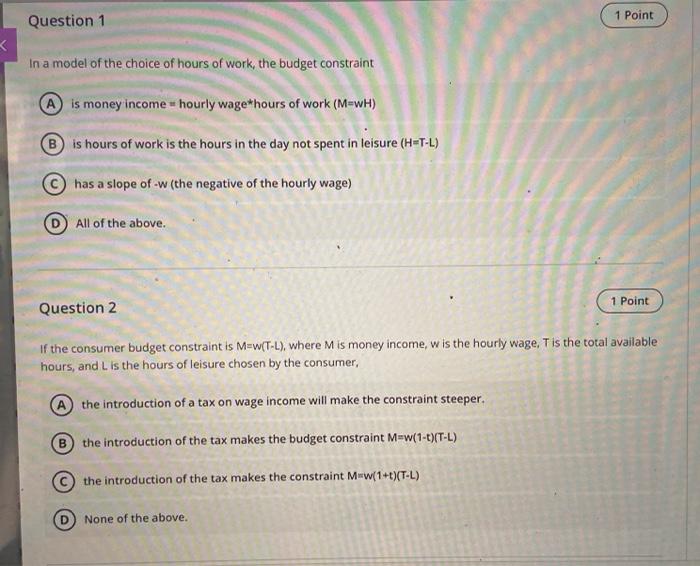 Question 1 In a model of the choice of hours of work,