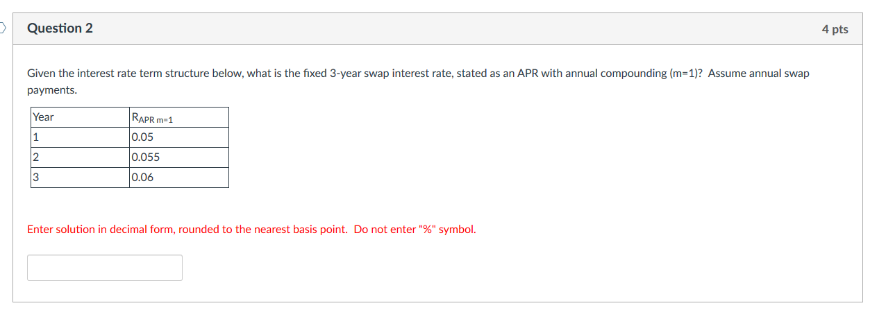  2 Question 2 4 pts Given the interest rate term structure