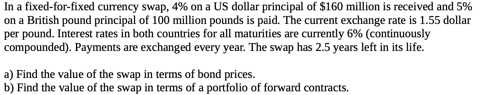 In a fixed-for-fixed currency swap, 4% on a US dollar principal