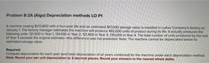  Please help me out with the practice questions Problem 8-2A (Algo)