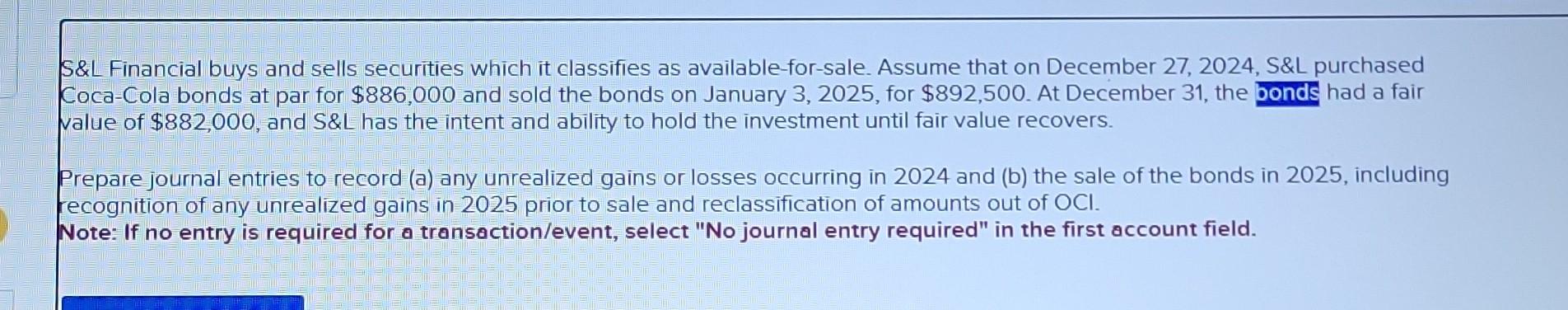  S&L Financial buys and sells securities which it classifies as available-for-sale.