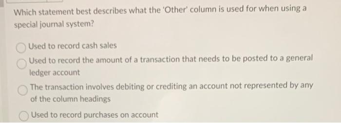  Which statement best describes what the 'Other' column is used for