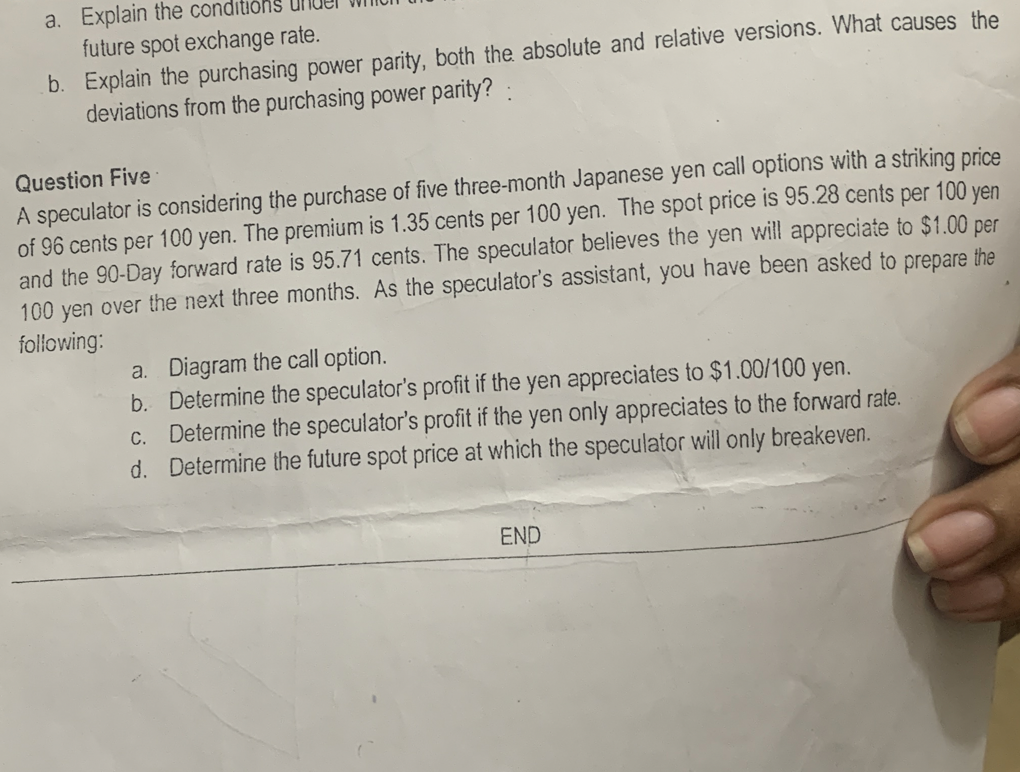  a. Explain the conditions future spot exchange rate. b. Explain the