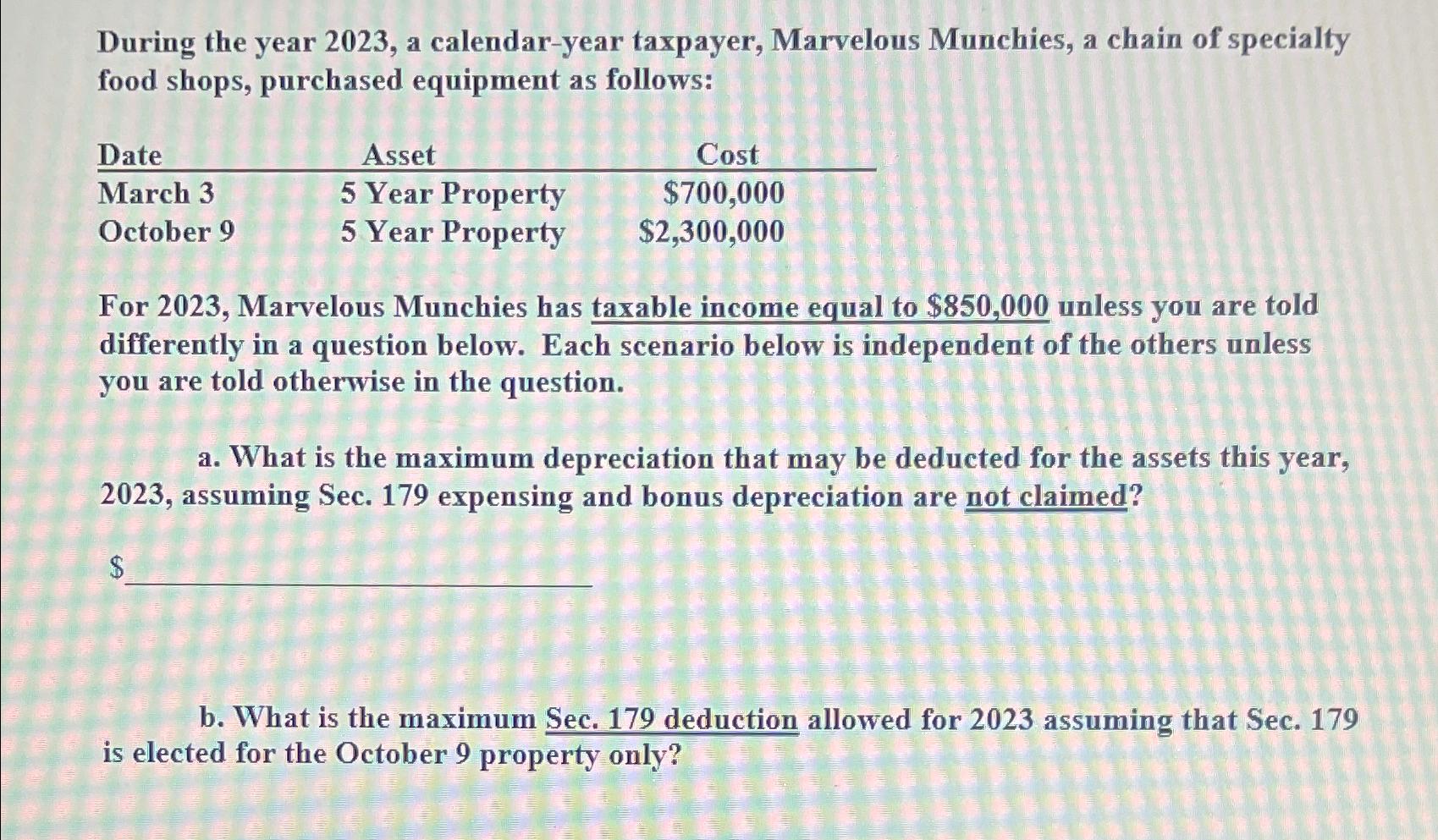  During the year 2023, a calendar-year taxpayer, Marvelous Munchies, a chain