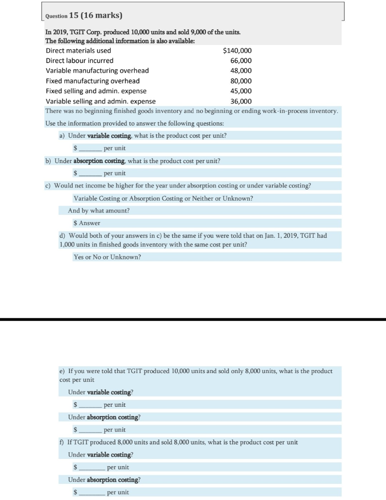  Question 15 (16 marks) In 2019, TGIT Corp. produced 10,000 units
