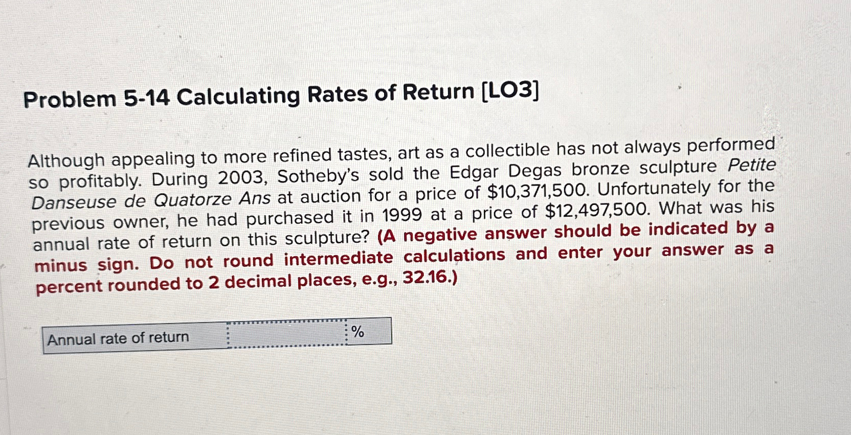  Problem 5-14 Calculating Rates of Return [LO3] Although appealing to more