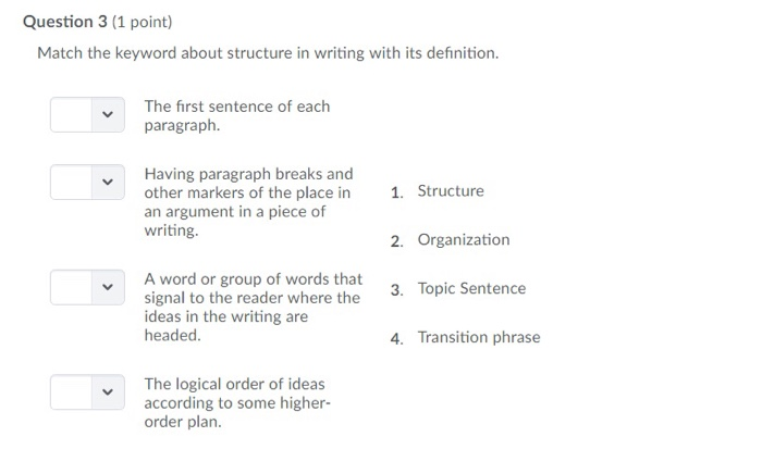  Question 3 (1 point) Match the keyword about structure in writing
