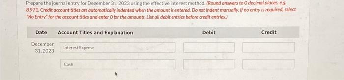  Prepare the journal entry for December 31, 2023 using the effective