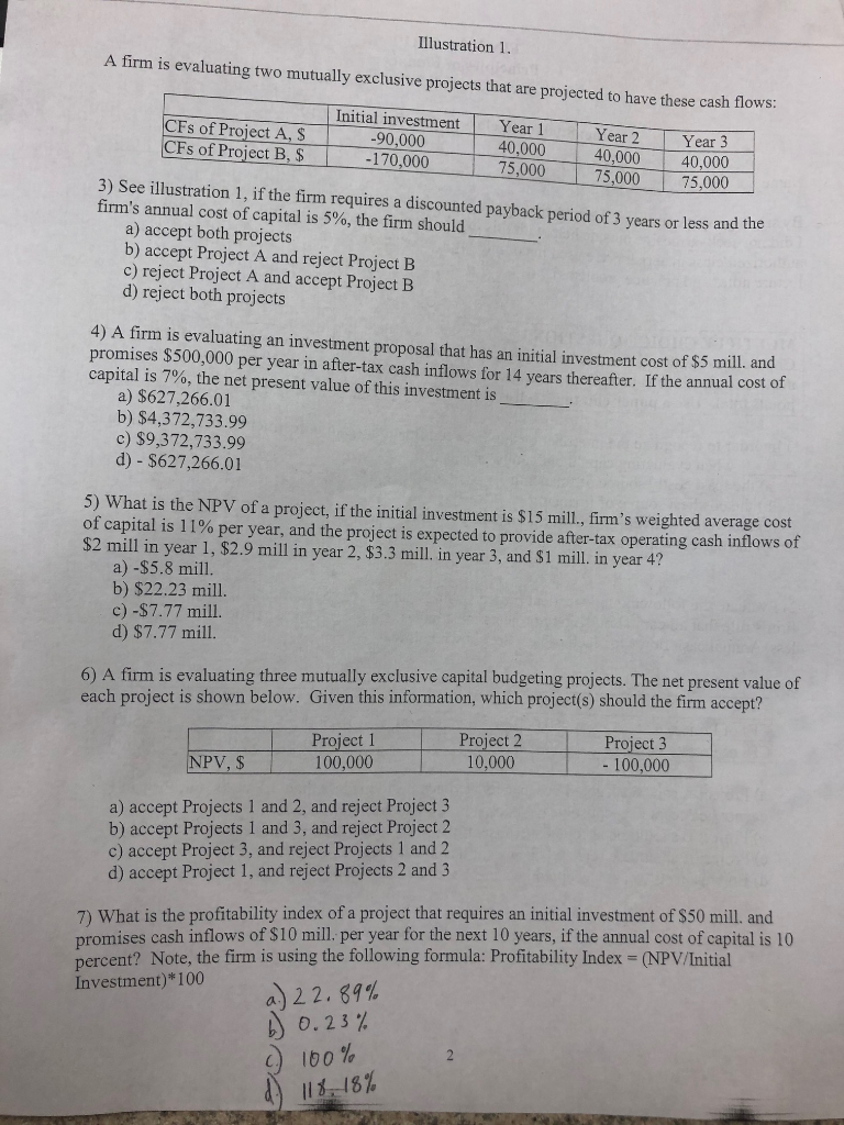 Illustration 1. A firm is evaluating two mutually exclusive projects that