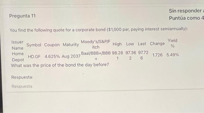 11 Pregunta 11 Sin responder : Punta como 4 You find the