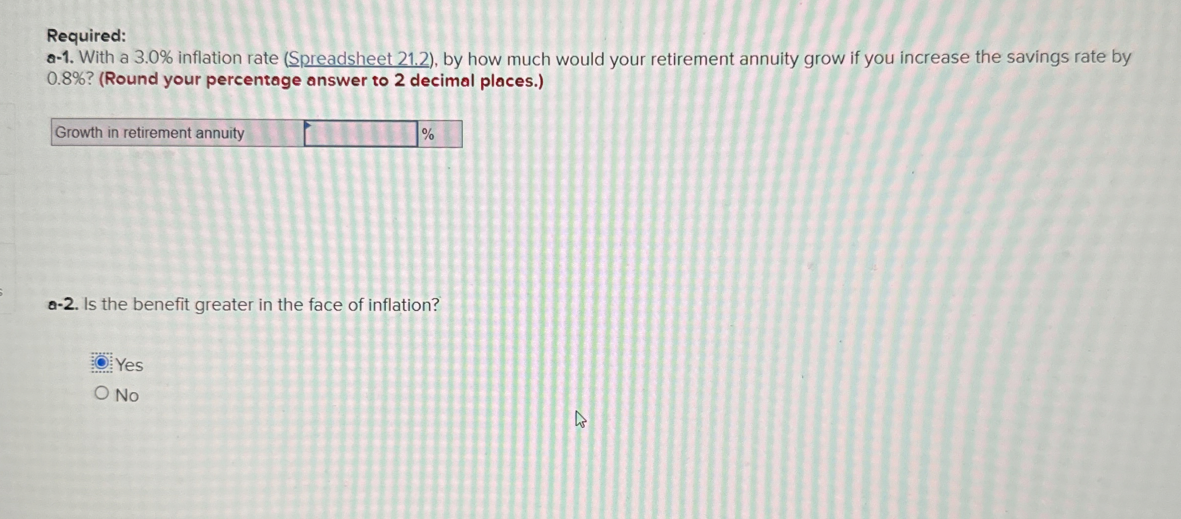  Required: a-1. With a 3.0% inflation rate (Spreadsheet 21.2), by how