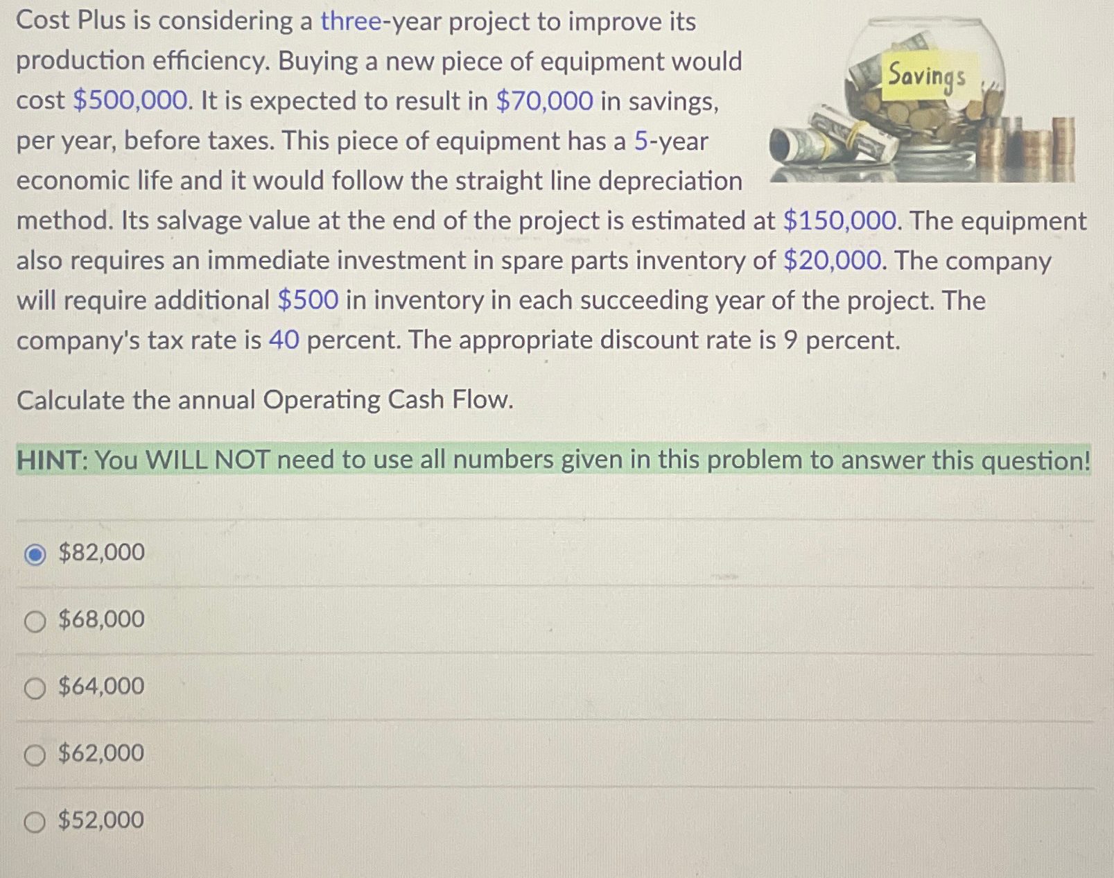  Cost Plus is considering a three-year project to improve its production