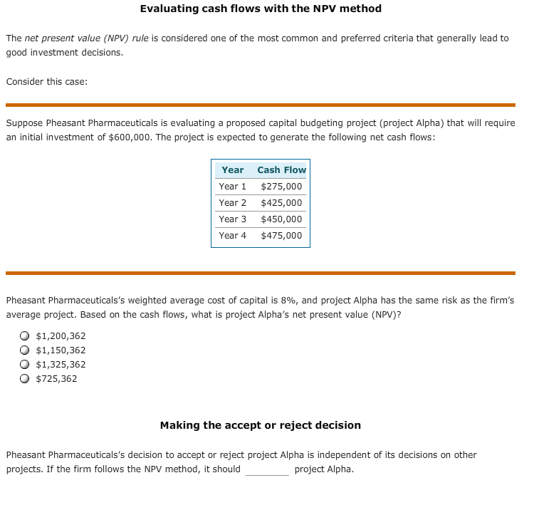 Evaluating cash flows with the NPV method The net present value