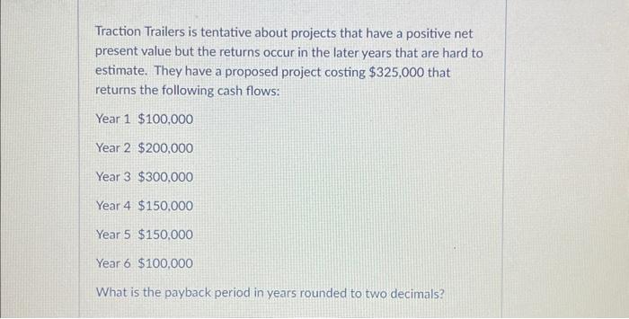  Traction Trailers is tentative about projects that have a positive net