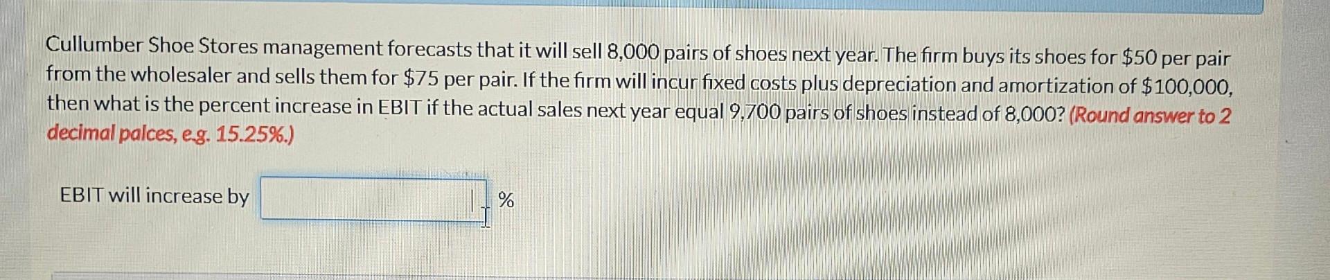 Cullumber Shoe Stores management forecasts that it will sell 8,000 pairs