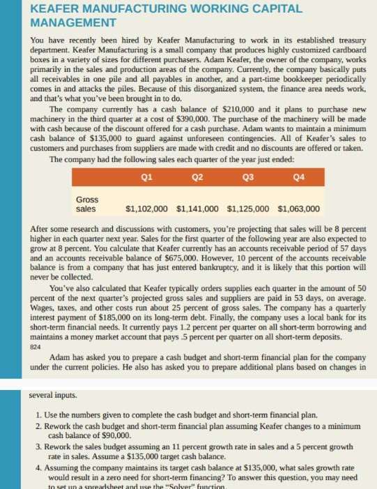  1. Use the numbers given to complete the cash budget and