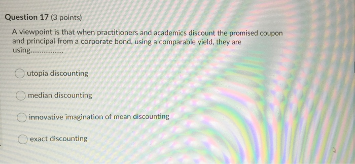  Question 17 (3 points) A viewpoint is that when practitioners and