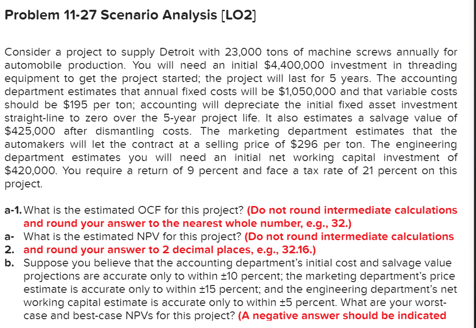  Problem 11-27 Scenario Analysis [LO2] Consider a project to supply Detroit