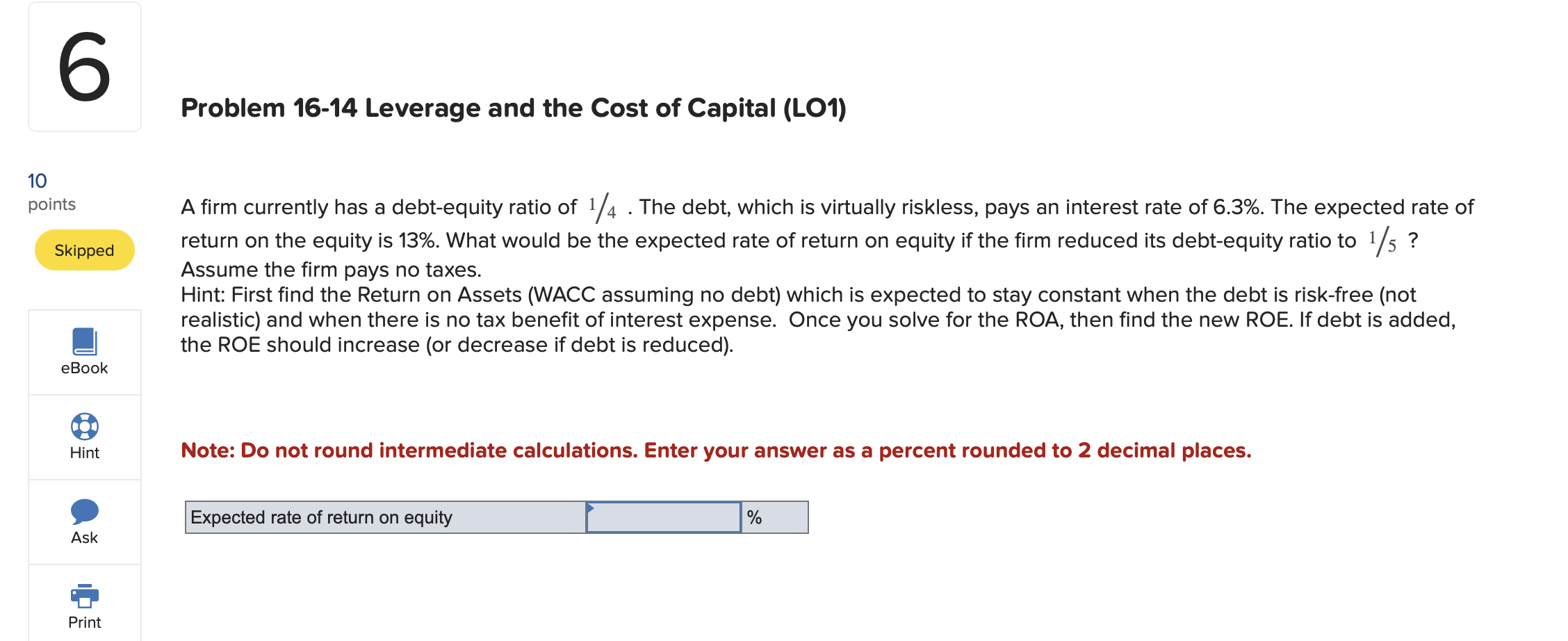  Problem 16-14 Leverage and the Cost of Capital (LO1) A firm