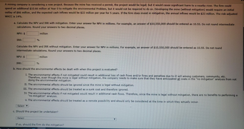  A mining company is considering a new project. Because the mine