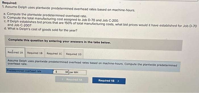 machine-hours. a. Compute the plantwide predetermined overhead rate. b. Compute the total