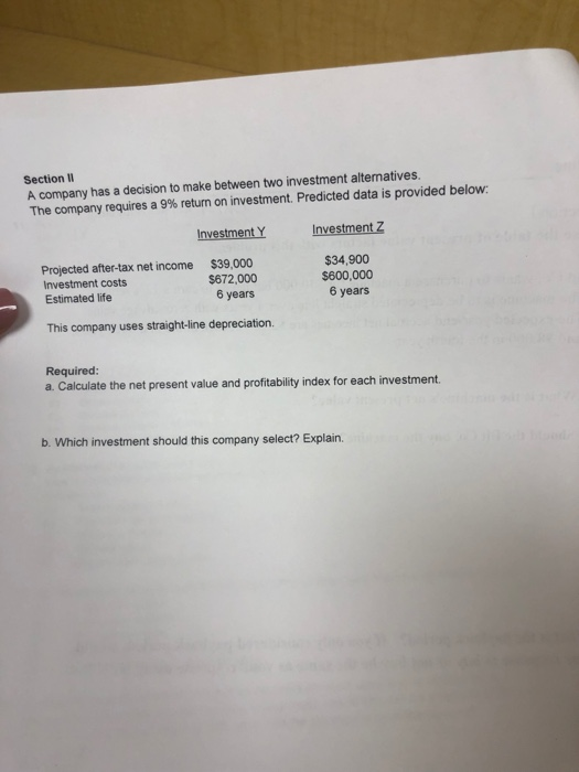  Section II A company has a decision to make between two