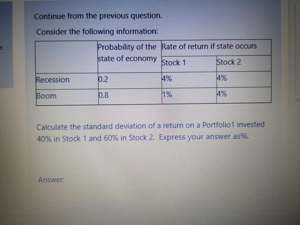 Continue from the previous question. Consider the following information: Probability of
