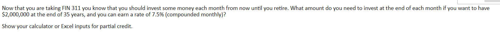 Please show work, thanks Now that you are taking FIN 311 you