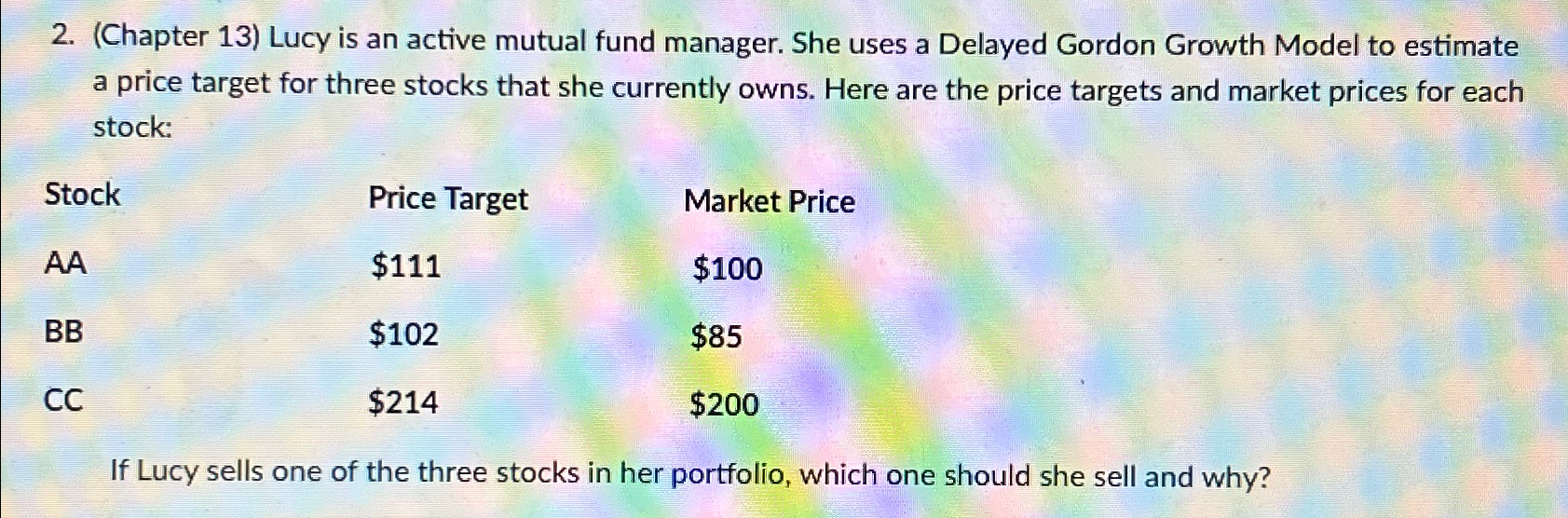  (Chapter 13) Lucy is an active mutual fund manager. She uses