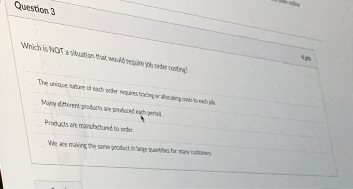  Question 3 Which is NOT a situation that would require job