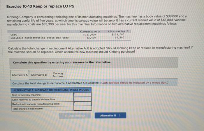  Exercise 10-10 Keep or replace LO P5 Xinhong Company is considering