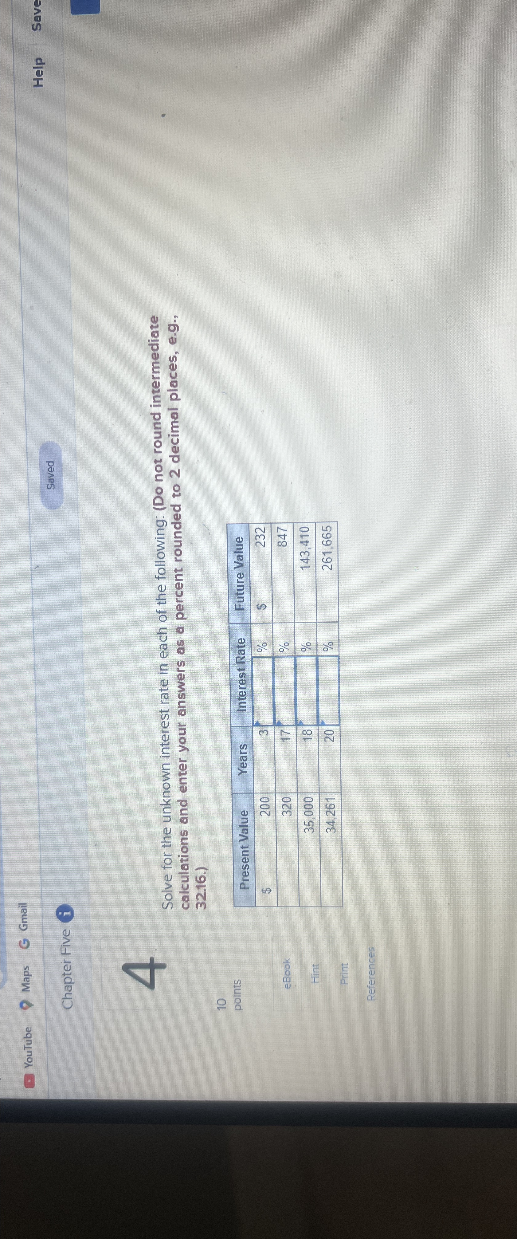  YouTube Maps Gmail Chapter Five (i) 4 10 points \table[[eBook,200,3,,Futir,],[320,17,,$,232],[35,000,18,,847,],[34,261,20,,143,410,]] Solve