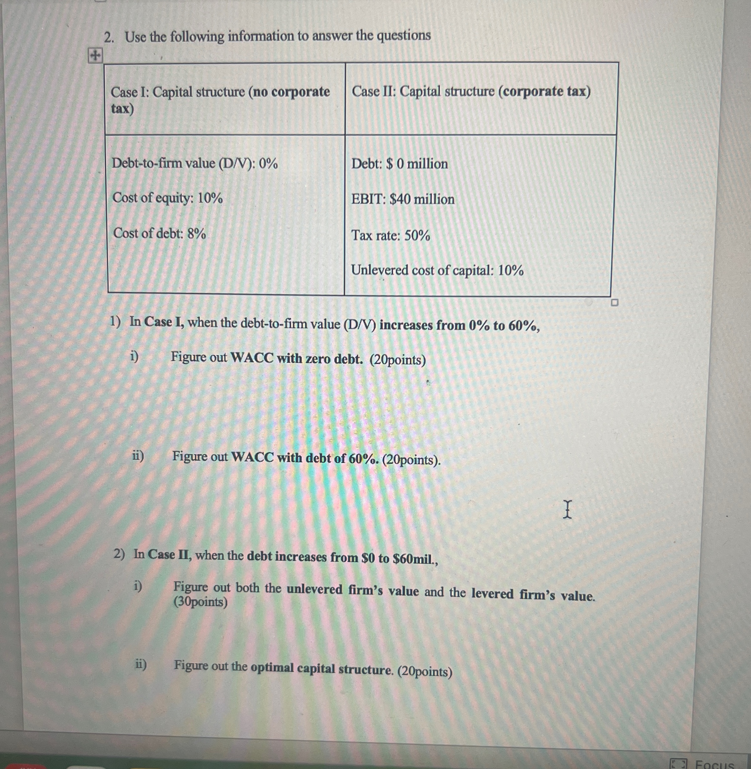  Use the following information to answer the questions \table[[\table[[Case I: Capital