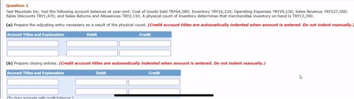  ASAP , thumps up directly :) Question 1 Teal Mountain Inc.