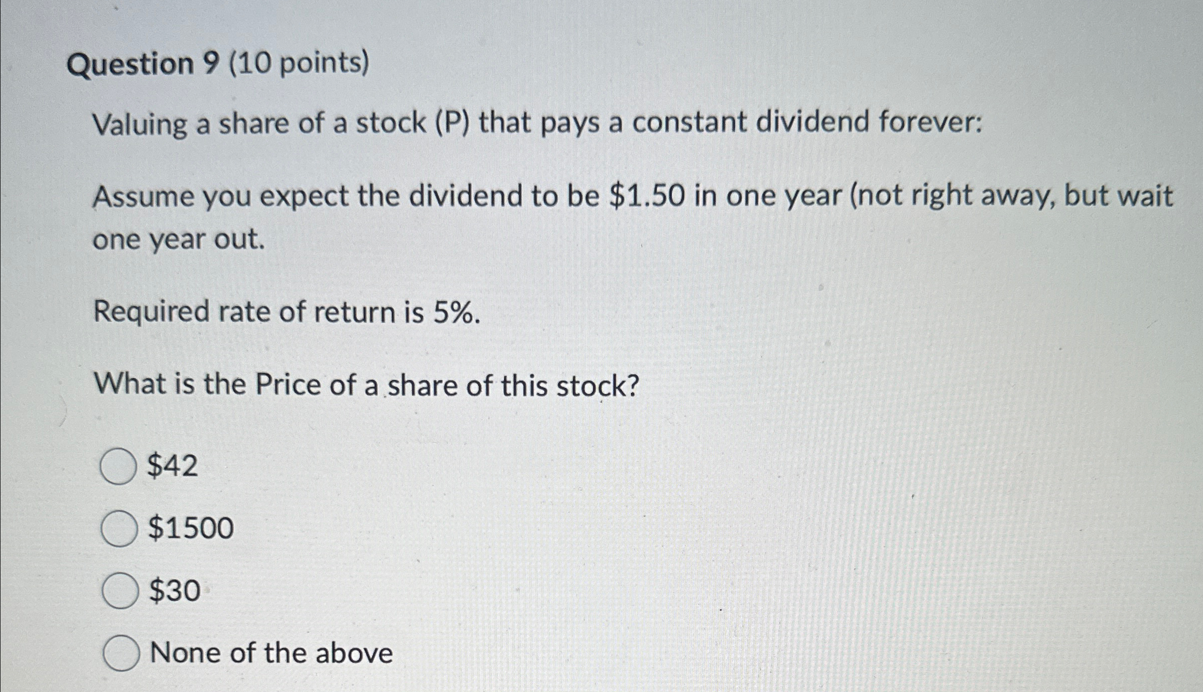  Question 9(10 points) Valuing a share of a stock (P that